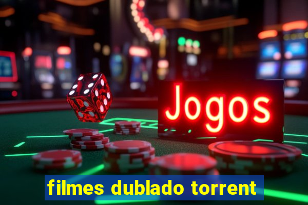 filmes dublado torrent